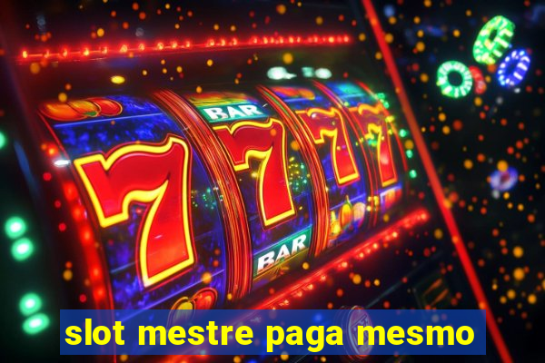 slot mestre paga mesmo